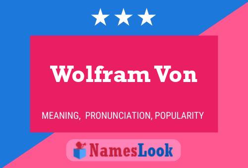 Wolfram Von Namensposter