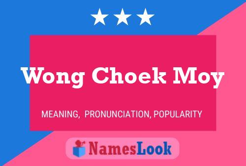 Wong Choek Moy Namensposter