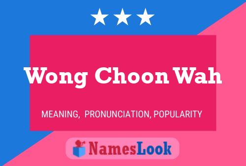 Wong Choon Wah Namensposter