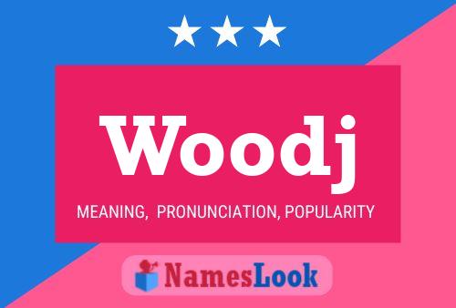 Woodj Namensposter