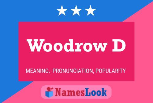 Woodrow D Namensposter