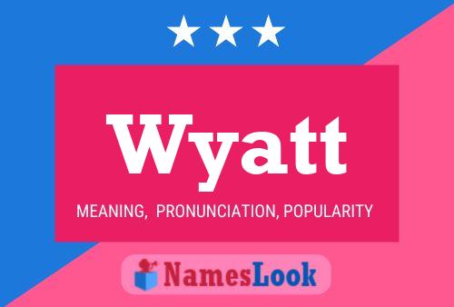 Wyatt Namensposter