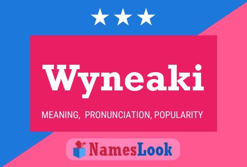 Wyneaki Namensposter