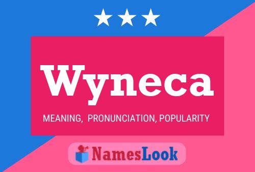 Wyneca Namensposter