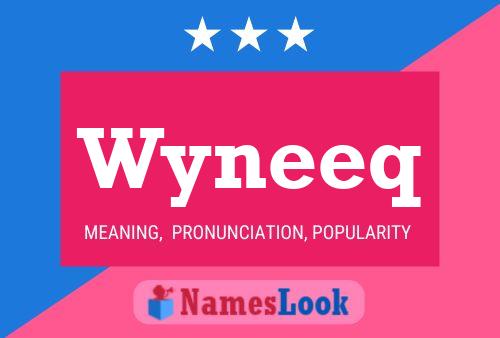 Wyneeq Namensposter