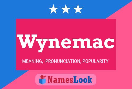 Wynemac Namensposter