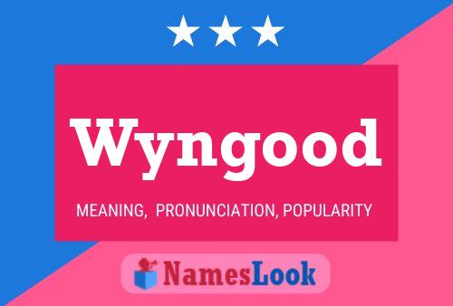 Wyngood Namensposter