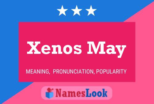 Xenos May Namensposter