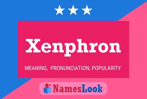 Xenphron Namensposter