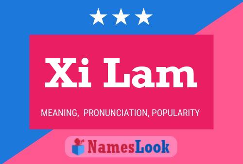 Xi Lam Namensposter