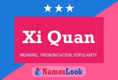 Xi Quan Namensposter