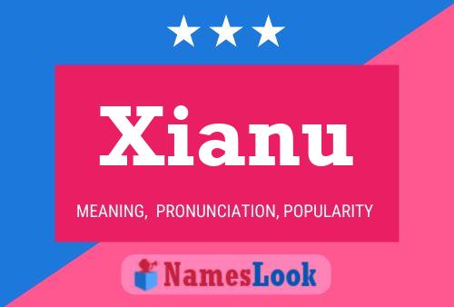 Xianu Namensposter