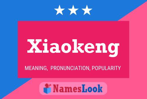 Xiaokeng Namensposter