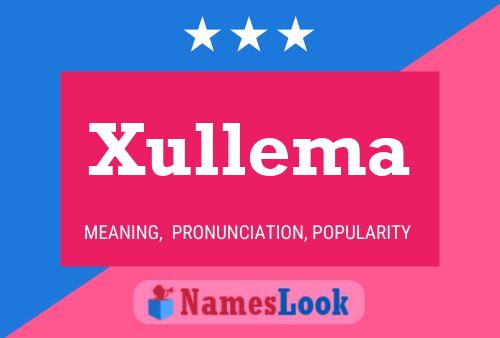 Xullema Namensposter