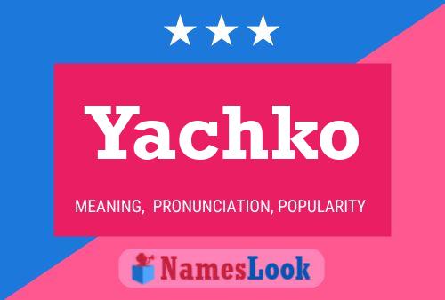 Yachko Namensposter