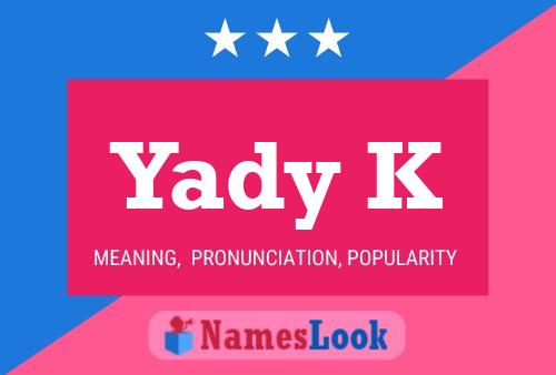 Yady K Namensposter