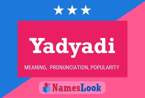 Yadyadi Namensposter