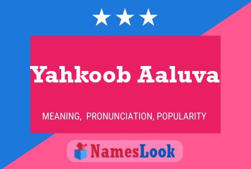 Yahkoob Aaluva Namensposter