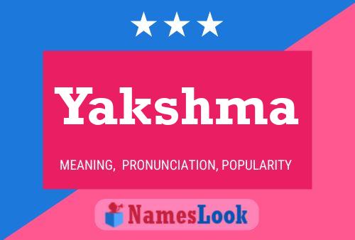 Yakshma Namensposter