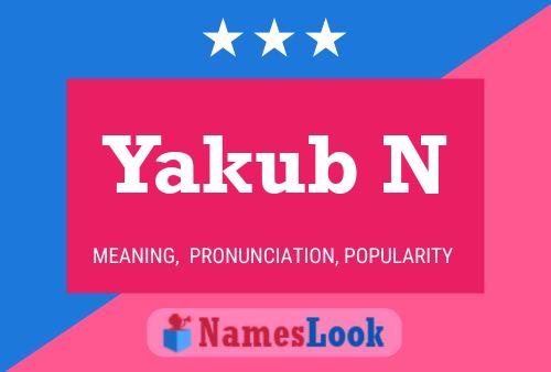 Yakub N Namensposter