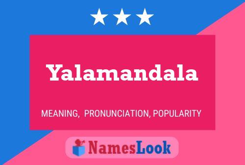 Yalamandala Namensposter