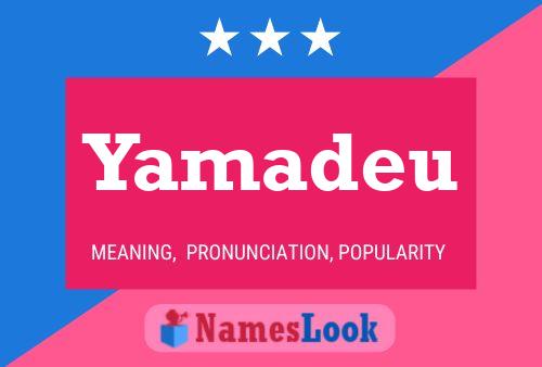 Yamadeu Namensposter