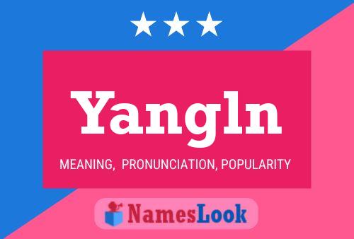 Yangln Namensposter