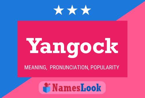 Yangock Namensposter