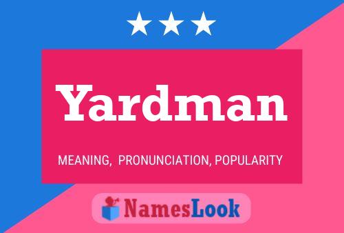 Yardman Namensposter