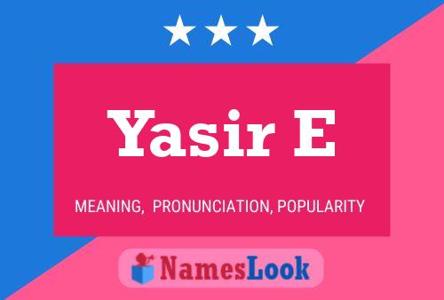 Yasir E Namensposter