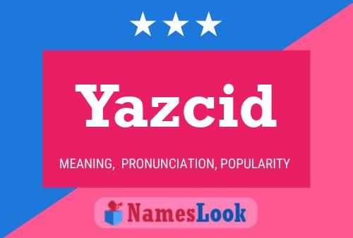 Yazcid Namensposter