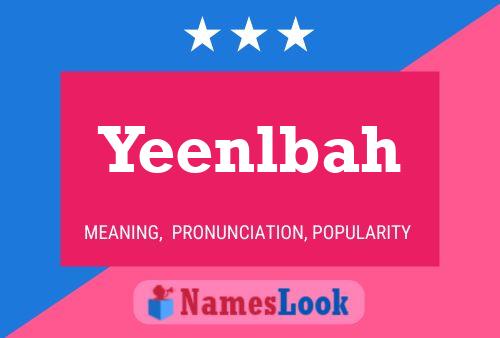 Yeenlbah Namensposter