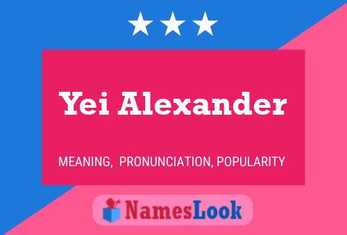 Yei Alexander Namensposter