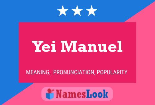 Yei Manuel Namensposter