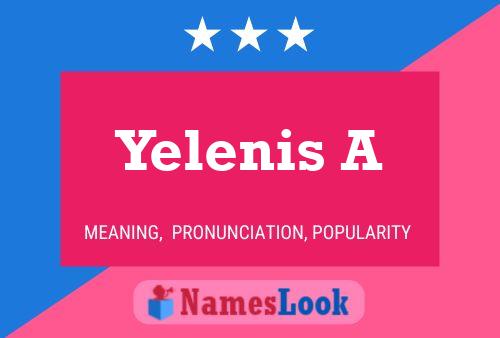 Yelenis A Namensposter