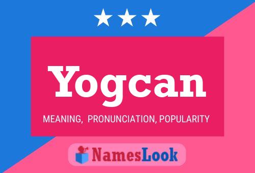 Yogcan Namensposter