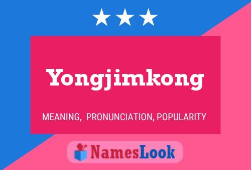 Yongjimkong Namensposter