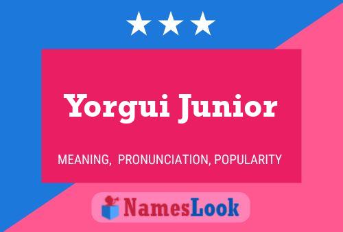 Yorgui Junior Namensposter