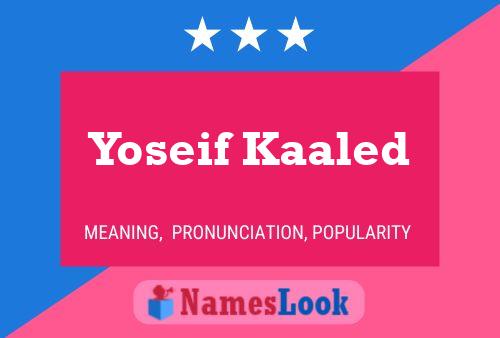 Yoseif Kaaled Namensposter