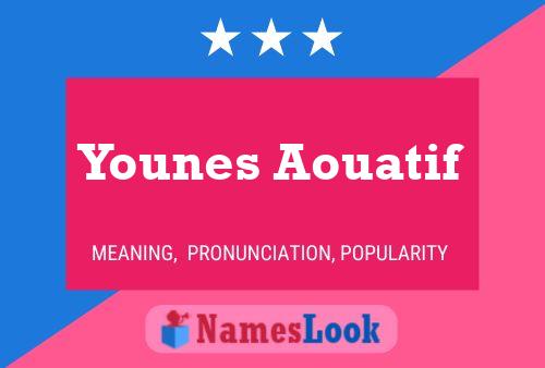 Younes Aouatif Namensposter