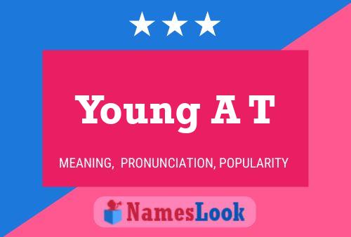 Young A T Namensposter