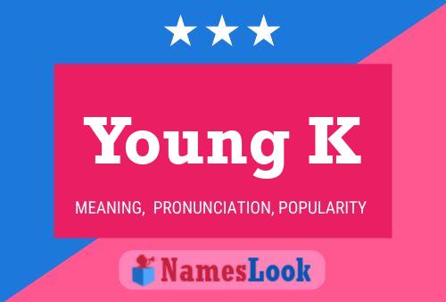 Young K Namensposter