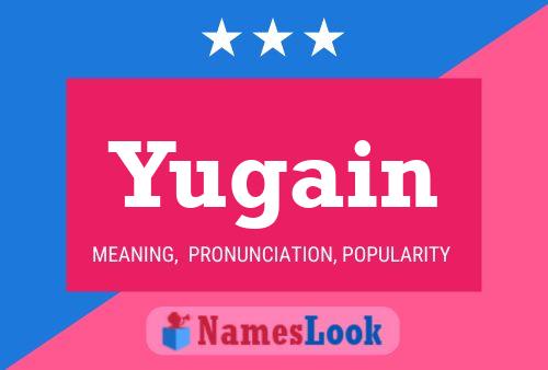 Yugain Namensposter