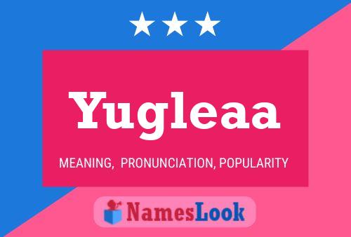 Yugleaa Namensposter