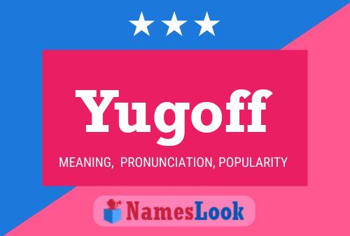 Yugoff Namensposter