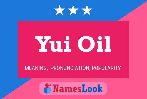 Yui Oil Namensposter