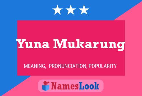 Yuna Mukarung Namensposter