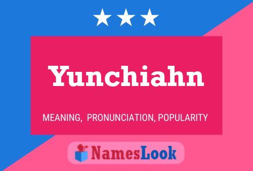 Yunchiahn Namensposter