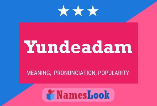 Yundeadam Namensposter