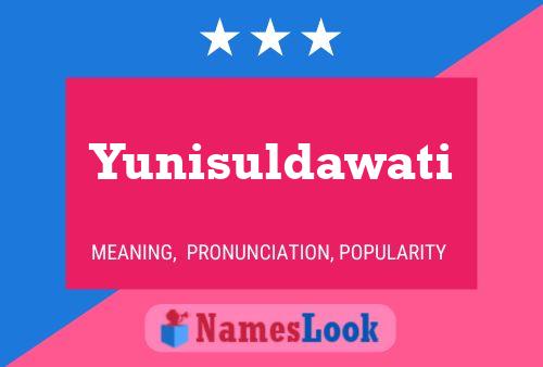 Yunisuldawati Namensposter